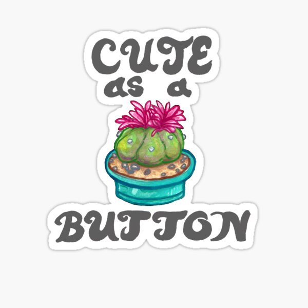 cute as a (peyote) button Sticker