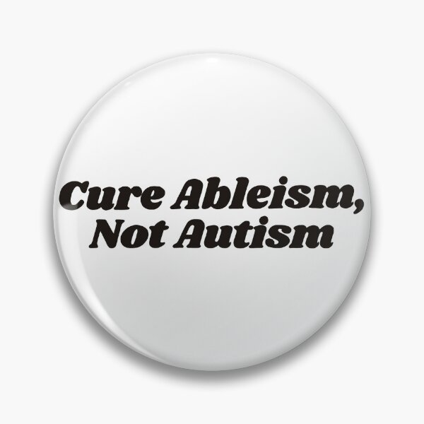 Item preview, Cure Ableism, Not Autism designed and sold by neatchicdesigns.