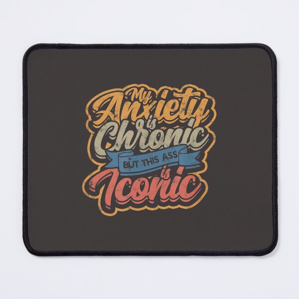 Item preview, Funny Chronic Anxiety Joke designed and sold by KidGiftChoice.
