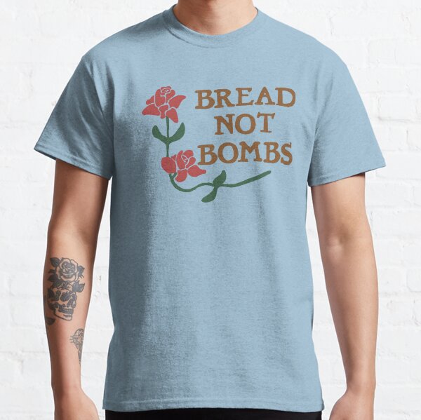 Bread Not Bombs Classic T-Shirt