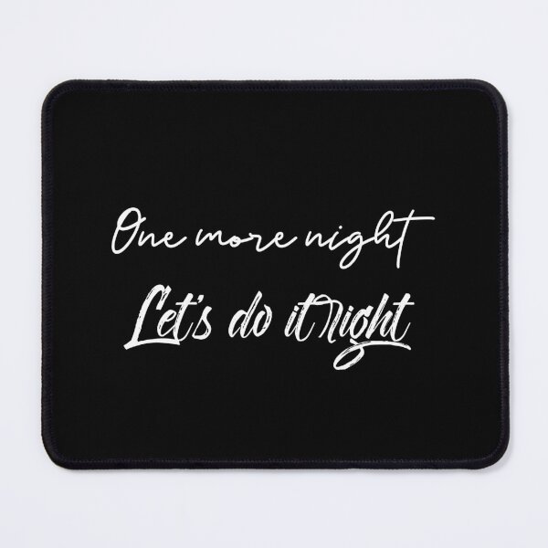 Item preview, One More Night Let's Do It Right (white) designed and sold by Allyoudois.