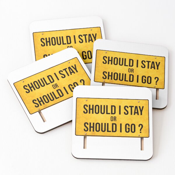 Item preview, Should I Stay or Should I Go designed and sold by Raeex.