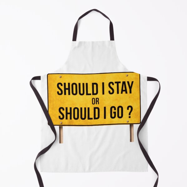 Item preview, Should I Stay or Should I Go designed and sold by Raeex.