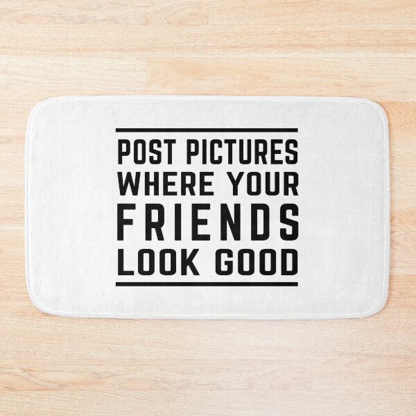 Item preview, Post Pictures Where Your Friends Look Good - Funny Quote designed and sold by MOONINSPIRATION.