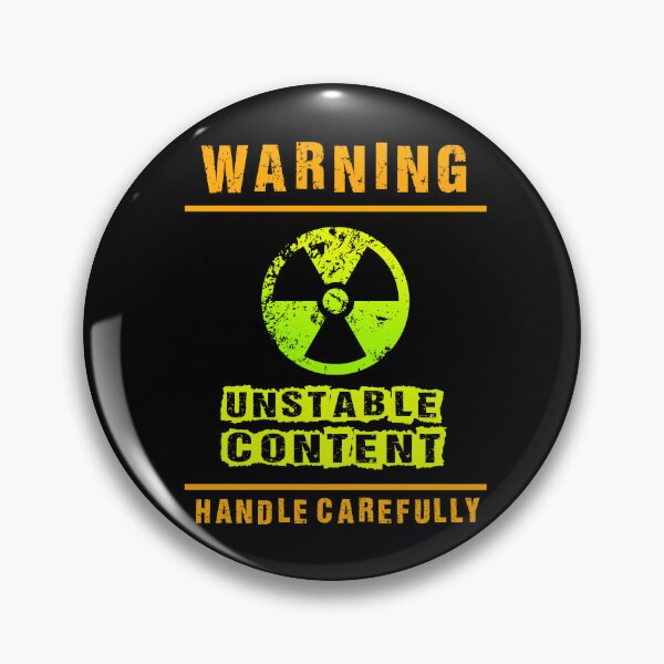 Item preview, WARNING! UNSTABLE CONTENT designed and sold by MantixArt.