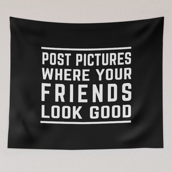 Item preview,  Post Pictures Where Your Friends Look Good - Funny Quote designed and sold by MOONINSPIRATION.
