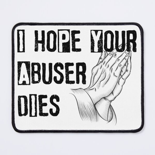 Item preview, "I Hope Your Abuser Dies" T-Shirts & Lightweight Hoodie Caps Stickers & Magne Phone Cases & Skinsts designed and sold by REDHOUSESHOP.