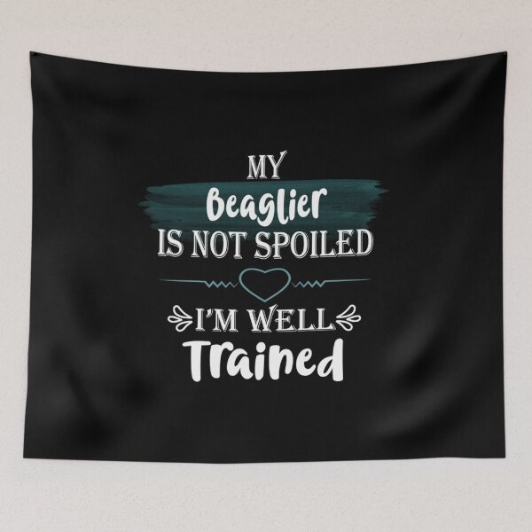 Item preview, My Beaglier dog is not spoiled I'm well trained designed and sold by zumamazu.