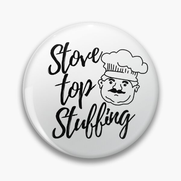 Item preview, stouffers stove top stuffing | i made the stuffing | stove top meatloaf | chicken and stove top stuffing designed and sold by wear4gamers.