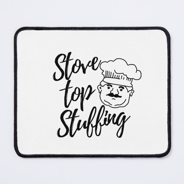 Item preview, stouffers stove top stuffing | i made the stuffing | stove top meatloaf | chicken and stove top stuffing designed and sold by wear4gamers.