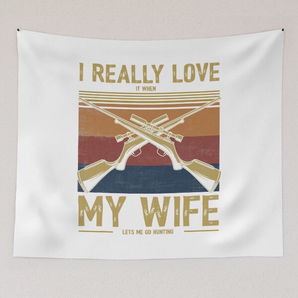 Item preview, I Really Love It When My Wife Lets Me Go Hunting designed and sold by RachaelEliezer.