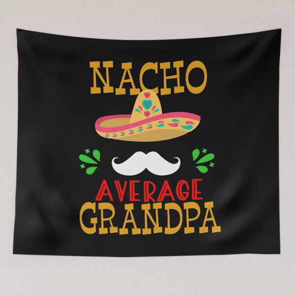 Item preview, Nacho Average Grandpa Mexican Dad Cinco de Mayo Fiesta design designed and sold by Merchking1.