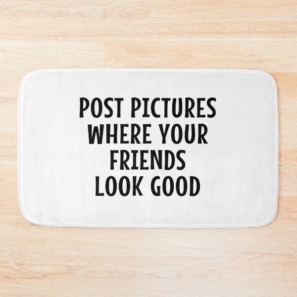 Item preview, Post Pictures Where Your Friends Look Good - Funny Quote designed and sold by MOONINSPIRATION.