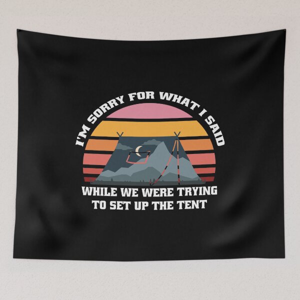 Item preview, Retro Camping Tent I'm Sorry For What I Said Funny Camper product designed and sold by Merchking1.
