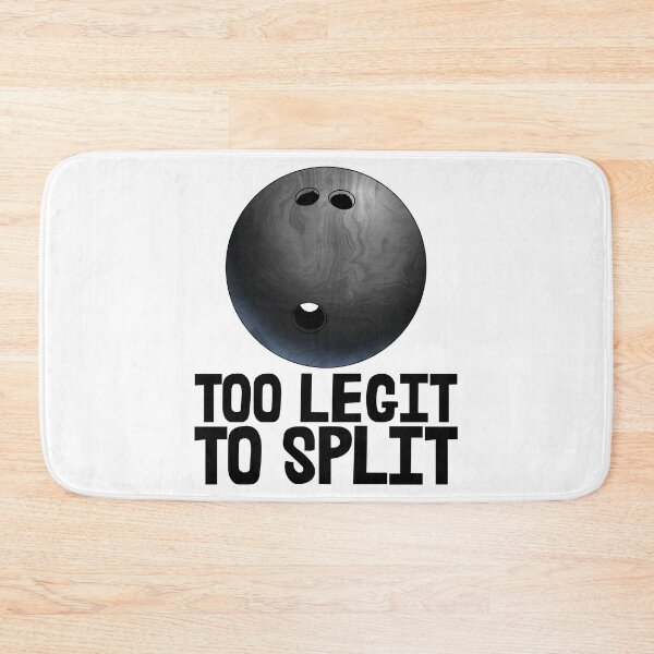 Item preview, Too Legit To Split Bowlers designed and sold by Bendthetrend.