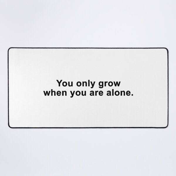 Item preview, Motivational Quotes You Only Grow When You Are Alone designed and sold by hvdung456.