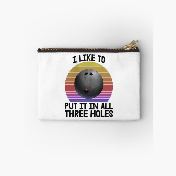 Item preview, I Like To Put It In All Three Holes Bowling designed and sold by Bendthetrend.