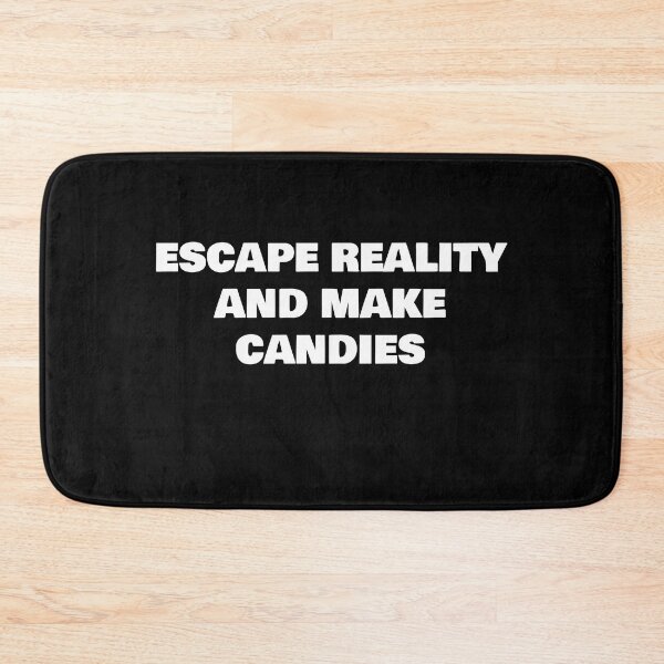 Item preview, ESCAPE REALITY AND MAKE CANDIES designed and sold by joebrad.