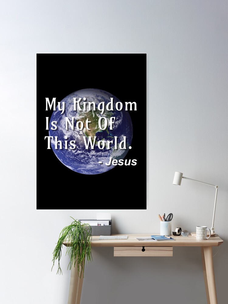 My Kingdom Is Not Of This World - Jesus - Jesus Quote Sticker for Sale by  DPattonPD