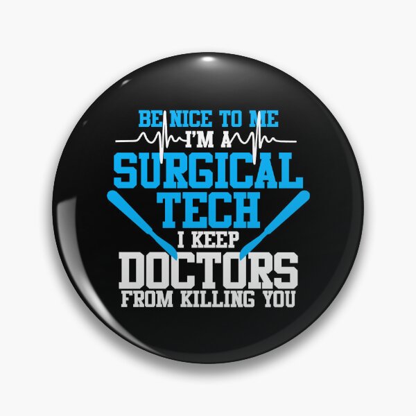 Item preview, Be Nice To Me I'm A Surgical Tech Funny designed and sold by TopDawgDesigns.