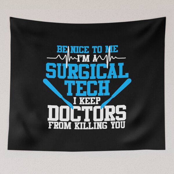 Item preview, Be Nice To Me I'm A Surgical Tech Funny designed and sold by TopDawgDesigns.