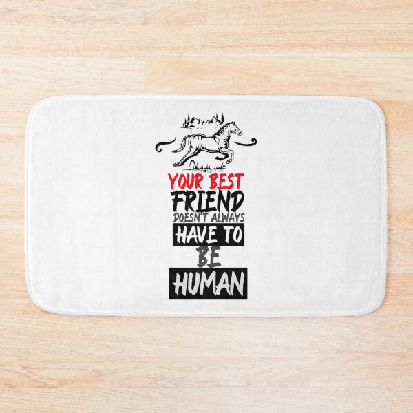 Item preview, Your Best Friend Doesn_t Always Have To Be a Human - Cool Quotes   designed and sold by LaBleuBoutiq.