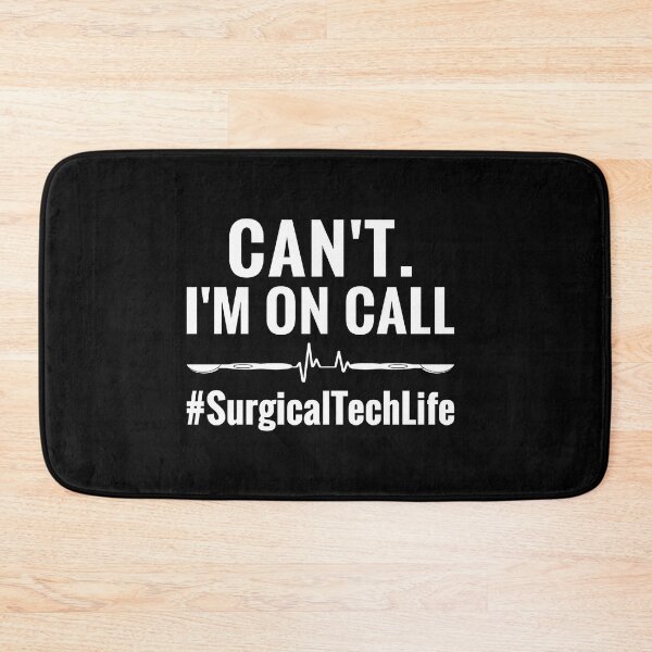Item preview, Cant I'm On Call Surgical Tech Life designed and sold by TopDawgDesigns.