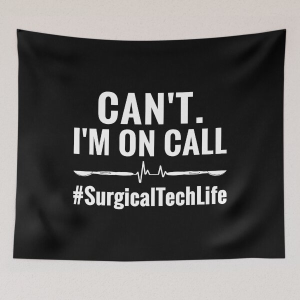 Item preview, Cant I'm On Call Surgical Tech Life designed and sold by TopDawgDesigns.