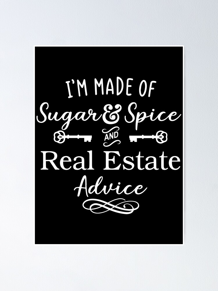 Made Of Sugar And Spice Real Estate Advice With Key Realtor Quote