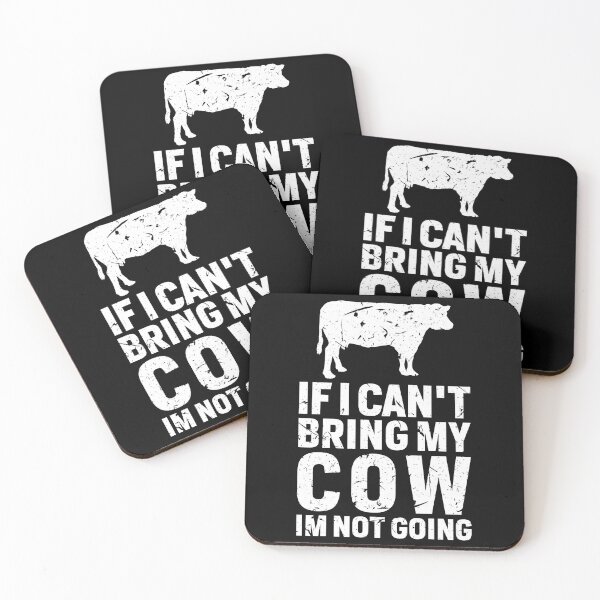 Item preview, If I Cant Bring My Cow I'm Not Going designed and sold by TopDawgDesigns.