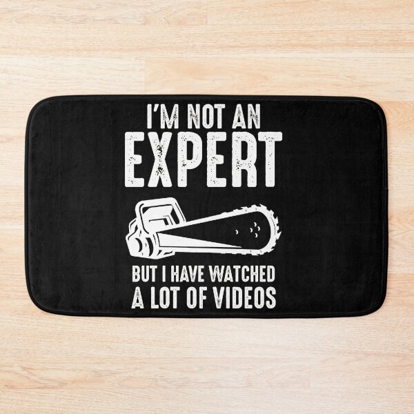 Item preview, I'm Not An Expert But I Have Watched A Lot Of Videos designed and sold by TopDawgDesigns.