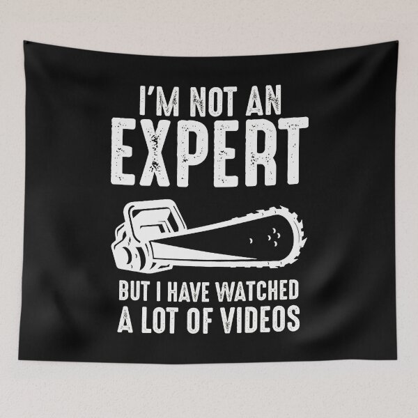 Item preview, I'm Not An Expert But I Have Watched A Lot Of Videos designed and sold by TopDawgDesigns.