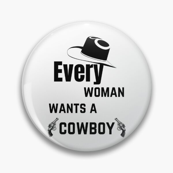 Item preview, Every Women Wants A Cowboy - Cowboy Funny Advice    designed and sold by LaBleuBoutiq.