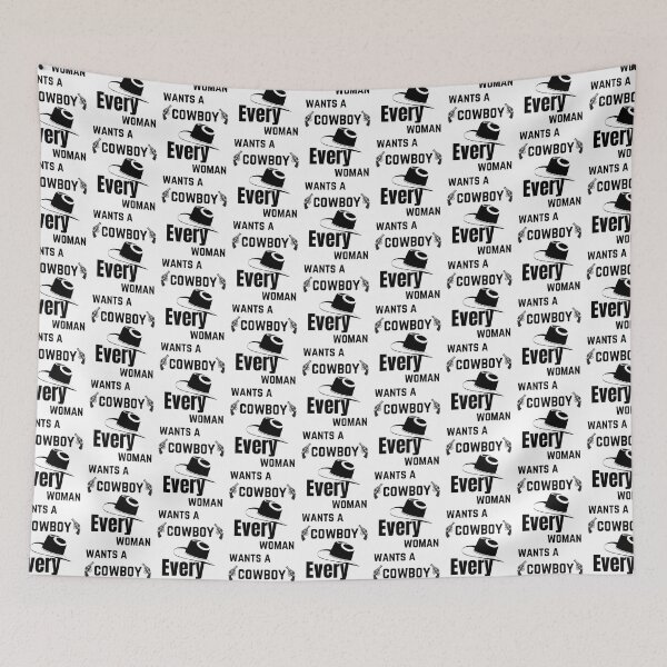Item preview, Every Women Wants A Cowboy - Cowboy Funny Advice    designed and sold by LaBleuBoutiq.