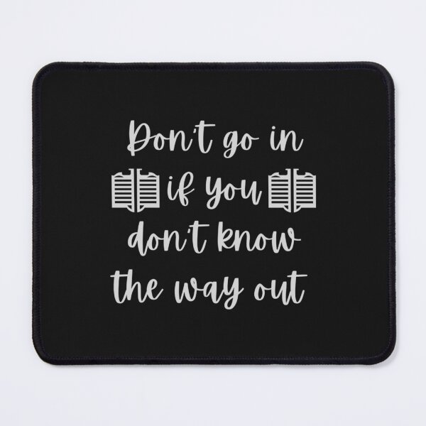 Item preview, Don_t go in if you don_t know the way out - Cowboy Advice designed and sold by LaBleuBoutiq.