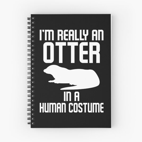 Item preview, I'm Really An Otter In A Human Costume designed and sold by TopDawgDesigns.