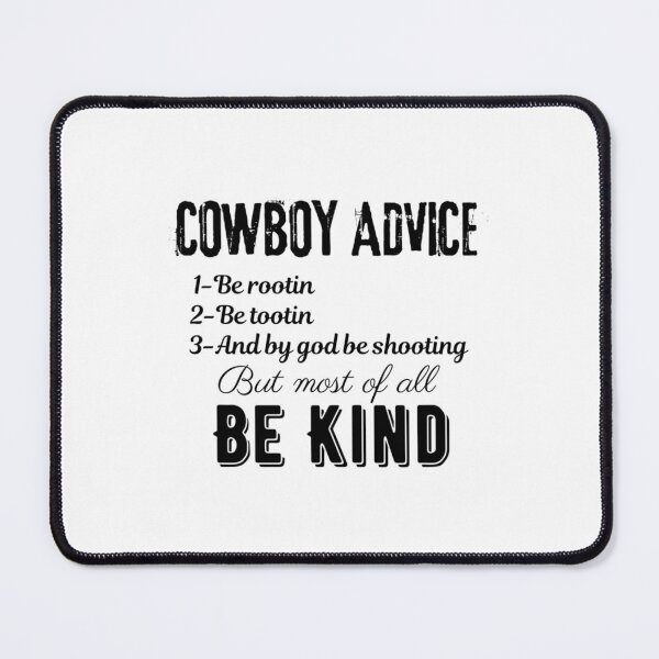 Item preview, Cowboy Advice, Be kind funny designed and sold by LaBleuBoutiq.