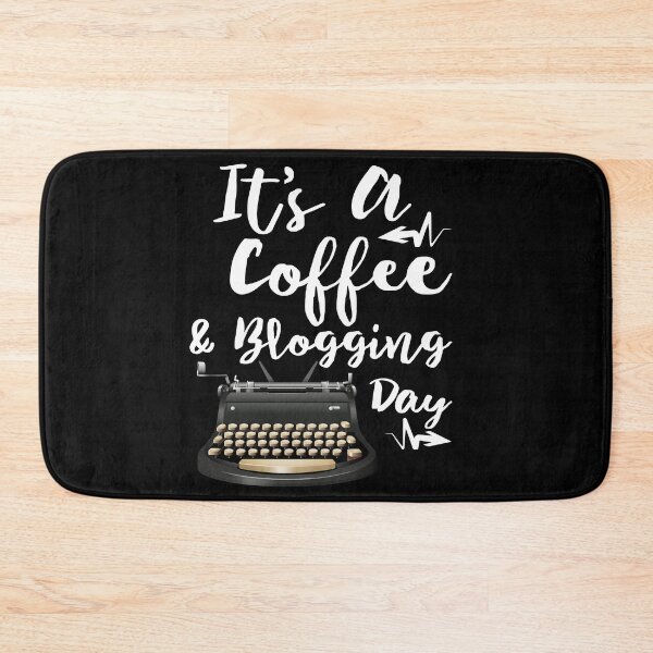 Item preview, Its A Coffee And Blogging Day designed and sold by TopDawgDesigns.