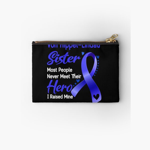 Item preview, Von Hippel-Lindau Sister Most People Never Meet Their Hero I Raise Mine designed and sold by tenjun16.