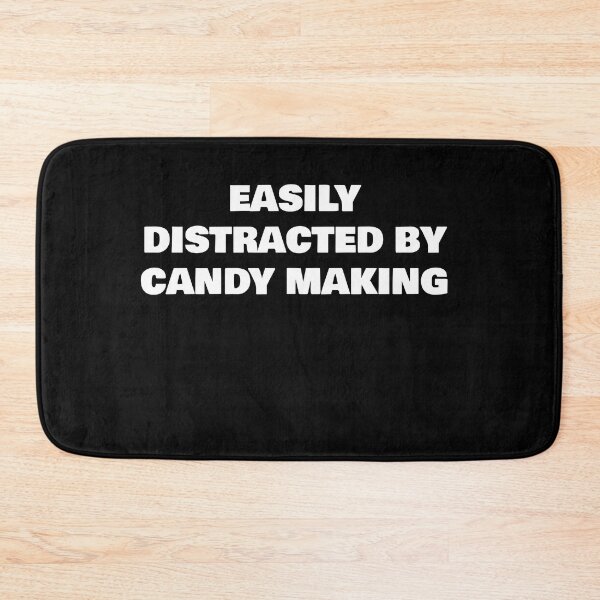 Item preview, EASILY DISTRACTED BY CANDY MAKING designed and sold by joebrad.