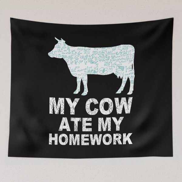 Item preview, My Cow Ate My Homework designed and sold by TopDawgDesigns.