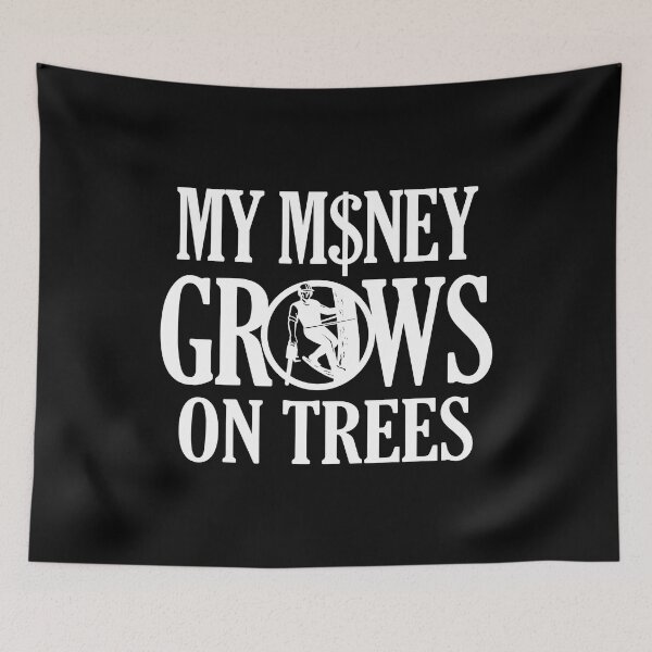 Item preview, My Money Grows On Trees Arborist designed and sold by TopDawgDesigns.