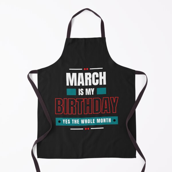 Item preview, March Is My Birthday Yes The Whole Month Funny Birthday designed and sold by Nepaz-Designs.