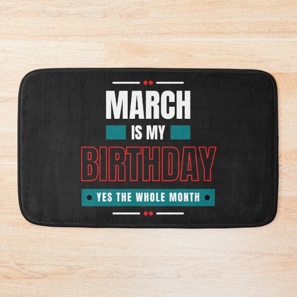 Item preview, March Is My Birthday Yes The Whole Month Funny Birthday designed and sold by Nepaz-Designs.