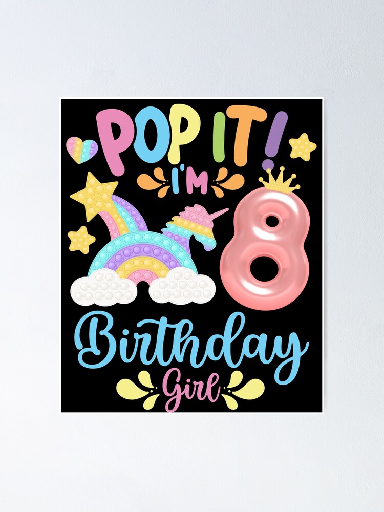 Pop It Birthday Girl Pop It Im 8th Year Old Birthday Girl Pop It