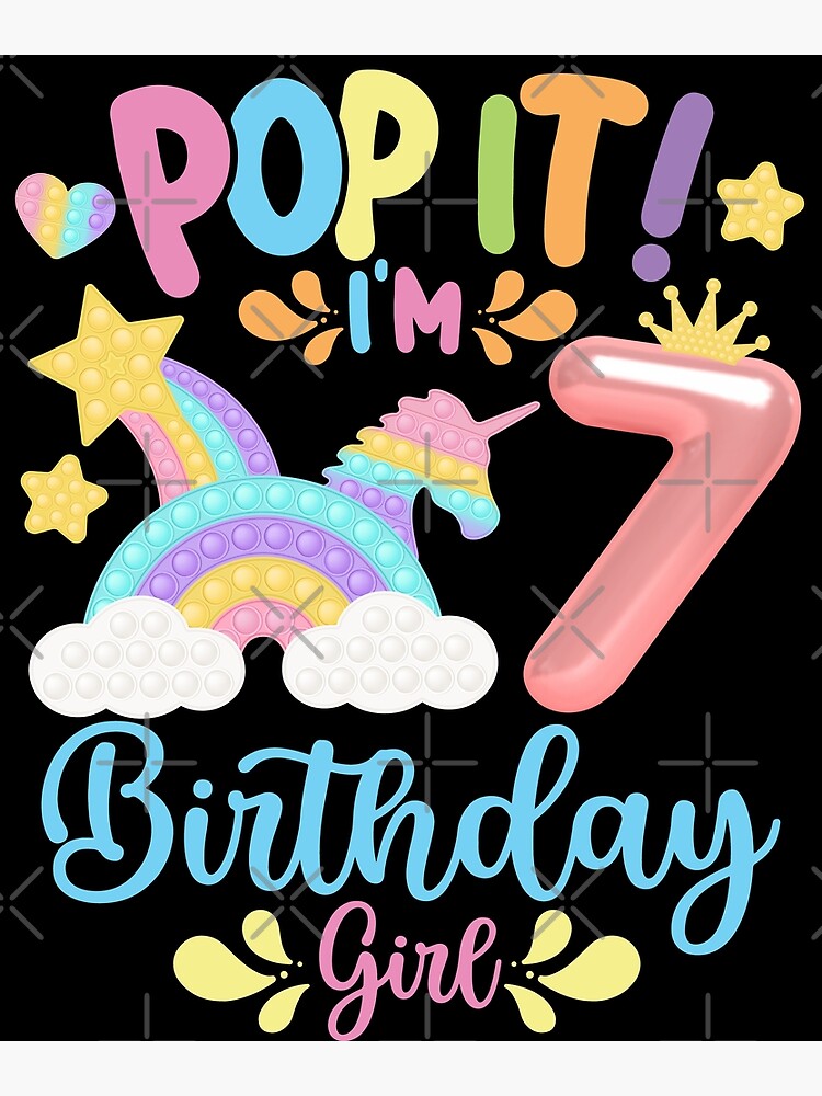 Pop It Birthday Girl Pop It Im 7th Year Old Birthday Girl Pop It