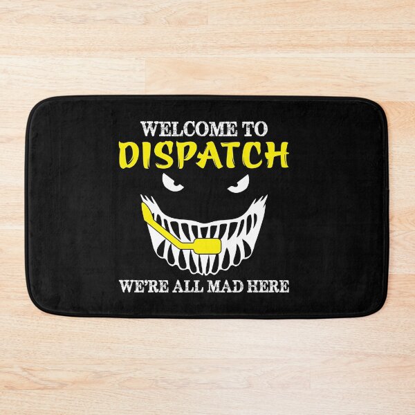 Item preview, Welcome To Dispatch Funny 911 Dispatch designed and sold by TopDawgDesigns.
