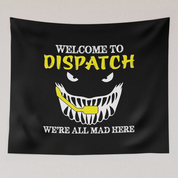 Item preview, Welcome To Dispatch Funny 911 Dispatch designed and sold by TopDawgDesigns.