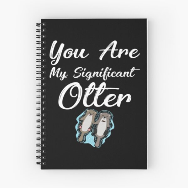 Item preview, You Are My Significant Otter Cute Relationship designed and sold by TopDawgDesigns.