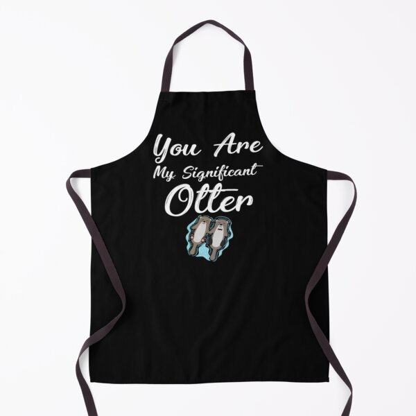 Item preview, You Are My Significant Otter Cute Relationship designed and sold by TopDawgDesigns.